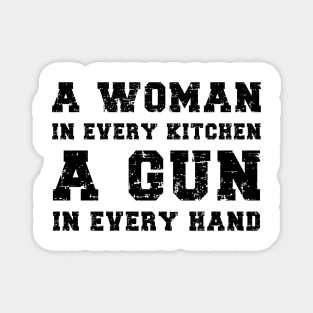 A Woman In Every Kitchen A Gun In Every Hand Magnet