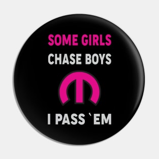 Some Girls Chase Boys Pin