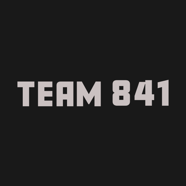 Team 841 by grumpytees