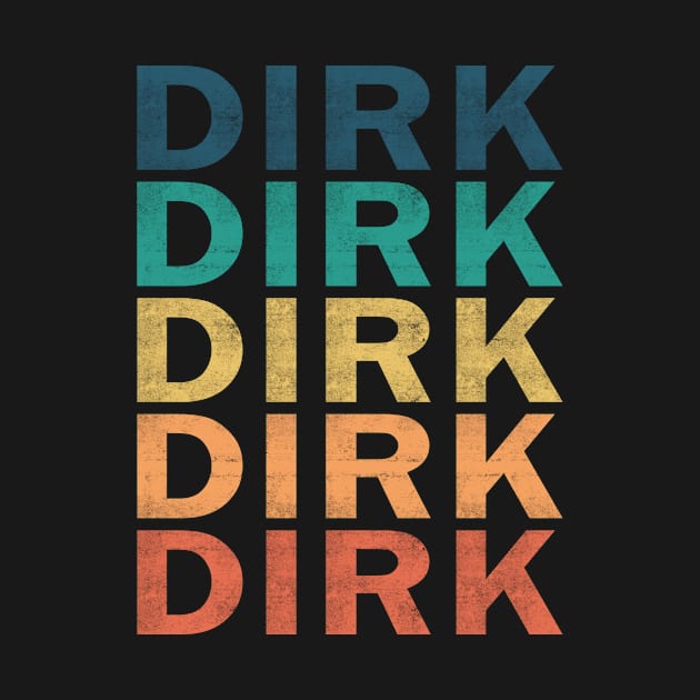 Dirk Name T Shirt - Dirk Vintage Retro Name Gift Item Tee by henrietacharthadfield