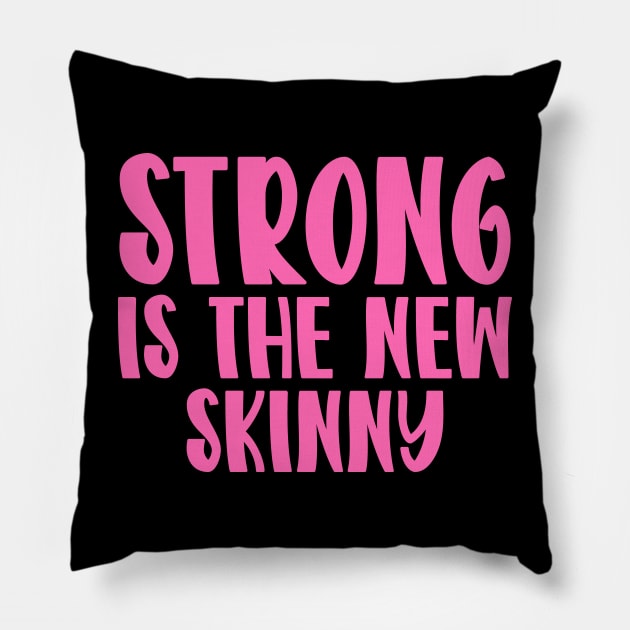 Strong Is The New Skinny Pillow by colorsplash