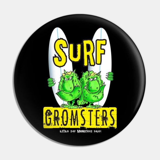 Surf Gromster #1 Pin by brendanjohnson