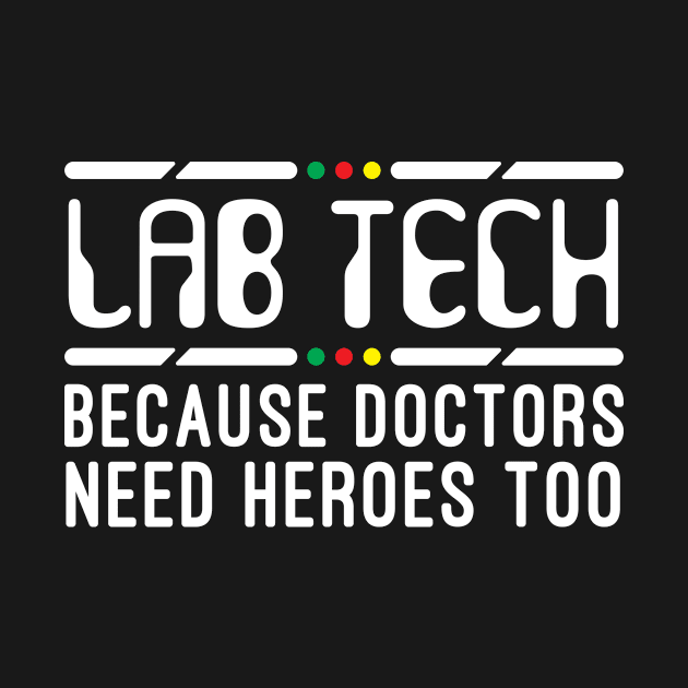 Funny Lab Tech Laboratory Technician by TheBestHumorApparel