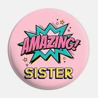 Amazing Sister - gift for amazing Sister Pin