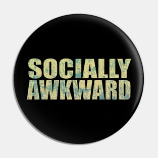 Socially Awkward Pin