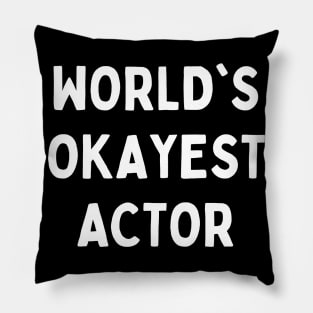 Worlds okayest actor Pillow