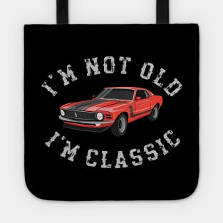 Im Not Old Im Classic Tote