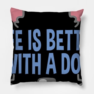 Life Is Better With A Dog Lover Funny Quote Pet Dogs Pillow