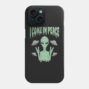 I Come in Peace Phone Case