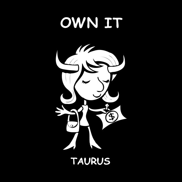 Own it, Taurus! by NerdsyAeon