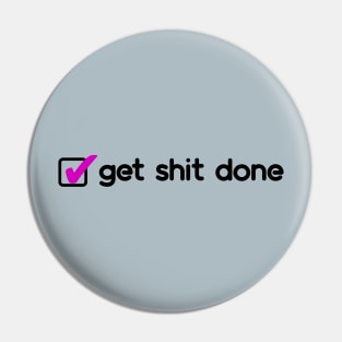 ✅Get sh*t done! (grey blue) Pin