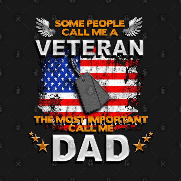 Some People Call Me Veteran, The Most Important Call Me Dad by stuch75