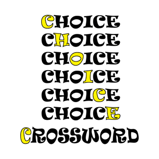 choice crossword tshirt T-Shirt