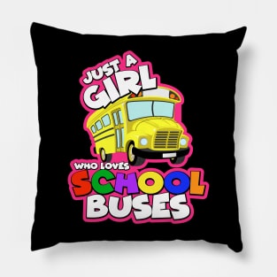 Just A Girl Who Loves School Buses Pillow