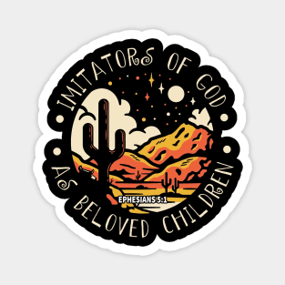 Imitators Of God, As Beloved Children Sand Cactus Mountains Magnet