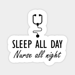 Nurse - Sleep all day Nurse all night Magnet