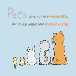 Pets Are Life! T-Shirt