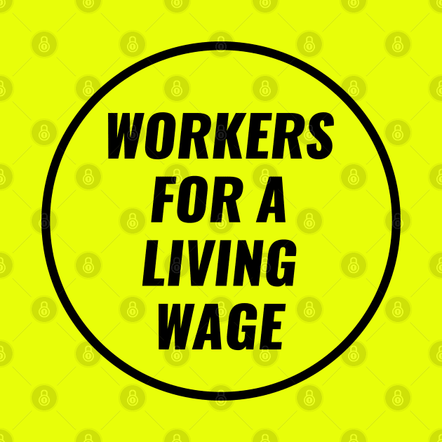 Workers For A Living Wage by Football from the Left