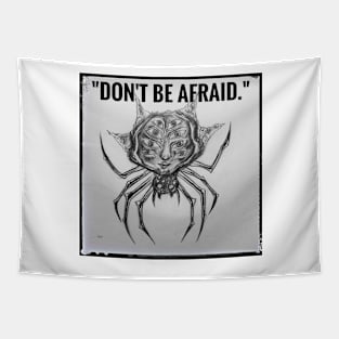 Creature quote- "Don´t be afraid." Tapestry