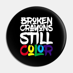 Broken Crayons still color Pin