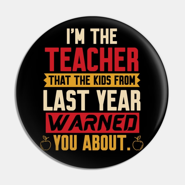 I'm the Teacher the kids warned you about Pin by Work Memes