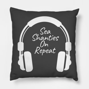 Sea Shanties On Repeat Pillow