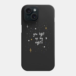 You Light Up My Nights Phone Case