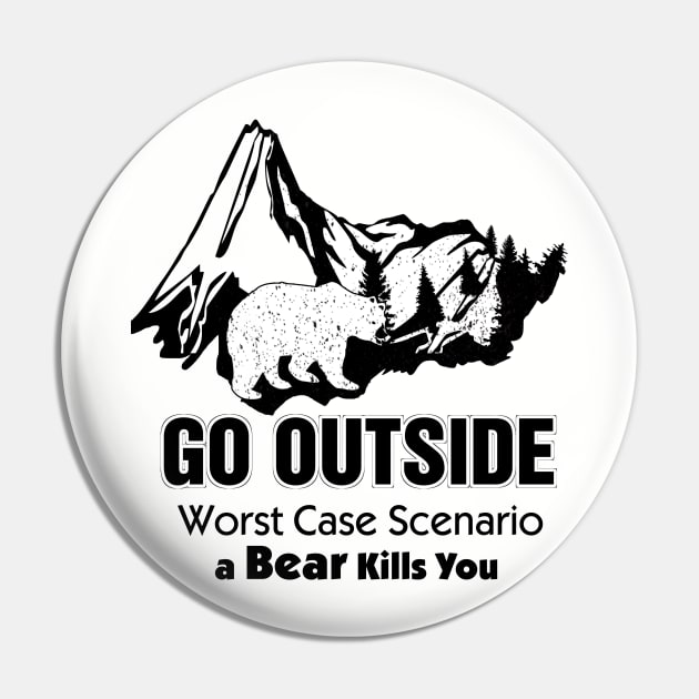 Funny Go Outside Worst Case Scenario Pin by ArtedPool