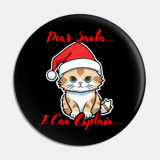 Dear Santa I Can Explain Pin