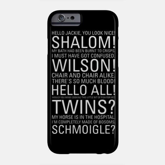 Jim Quotes Friday Night Dinner Jim Quotes Friday Night Dinner Phone Case Teepublic