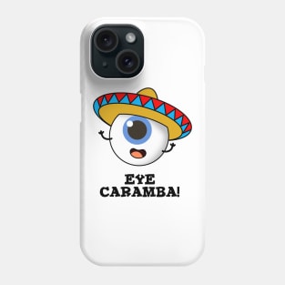 Eye Caramba Cute Mexican Pun Phone Case