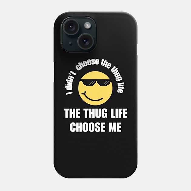 Thug-life Phone Case by WordsOfVictor