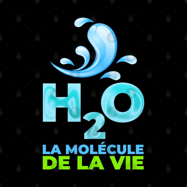 H2O, la molécule de la vie by T-Shirts Zone