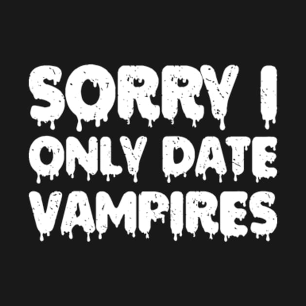 sorry i only date vampires by style flourish