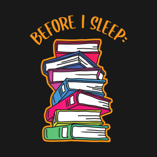 Before I Sleep Nap Reading Bookmarks Librarian Students Book T-Shirt