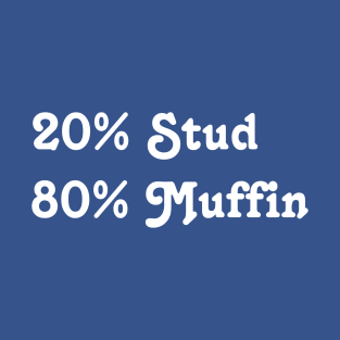 Stud Muffin T-Shirt