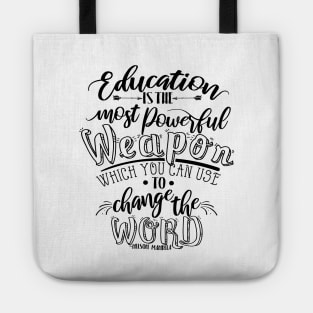 'Education Is The Most Powerful Weapon' Education Shirt Tote