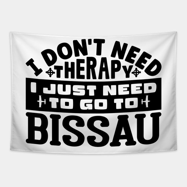 I don't need therapy, I just need to go to Bissau Tapestry by colorsplash