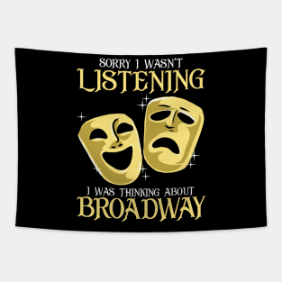 Thinking About Broadway Funny Theatre Gift Tapestry