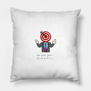 Set your goal ! Stick with it ! Pillow