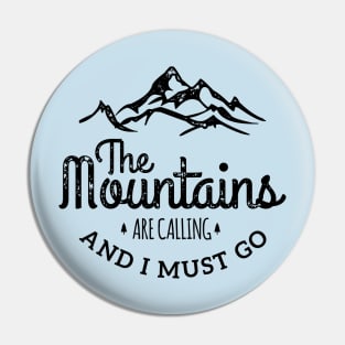 The Mountains are Calling Pin