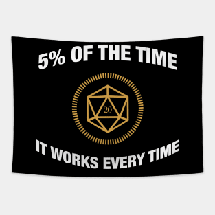 D20 Dice 5 Percent of the Time It Works Everytime - RPG Tapestry