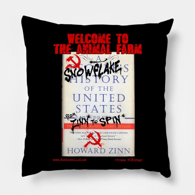 Welcome To The Animal Farm "From ZINN To SPIN!" Pillow by Rot In Hell Club