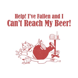 Can't Reach My Beer! T-Shirt