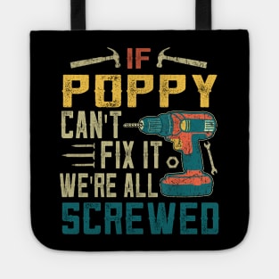 IF POPPY CAN'T FIX IT WE'RE ALL SCREWED Tote