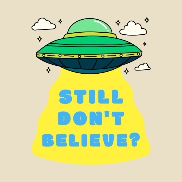 Still Don't Believe? by Sam's Shirt Barn