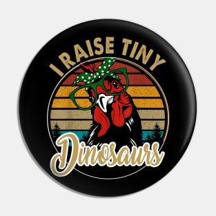 Chicken I Raise Tiny Dinosaurs Mama Hen Farm Mom Pin