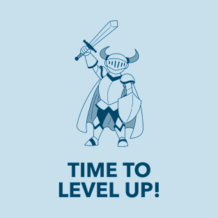 Time to level up! T-Shirt