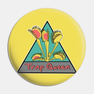 Trap Queen Pin