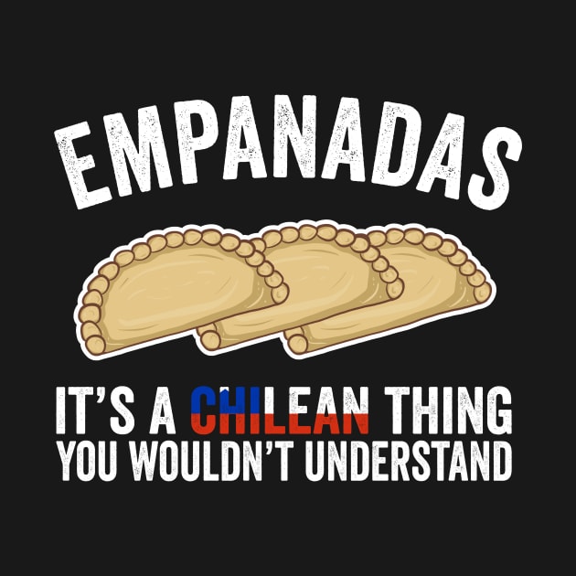 Empanadas It's A Chilean Thing You Would't Understand by KawaiinDoodle